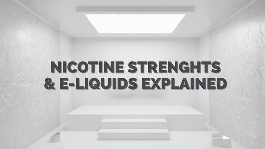 Understanding Nicotine Strengths and E‑Liquid Types